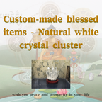 Custom-made blessed items - Natural white crystal cluster